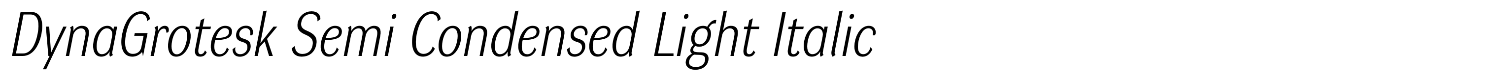 DynaGrotesk Semi Condensed Light Italic